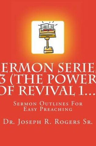 Cover of Sermon Series 3 (The Power Of Revival 1...)