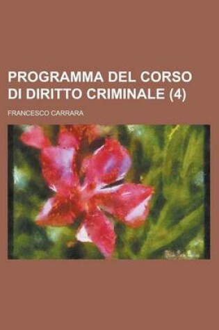 Cover of Programma del Corso Di Diritto Criminale (4)