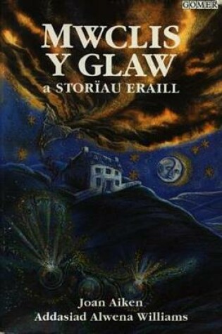Cover of Mwclis y Glaw a Storïau Eraill