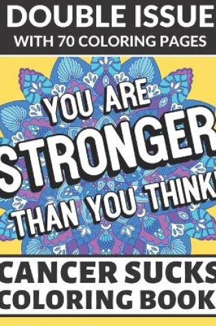 Cover of You Are Stronger Than You Think Cancer Sucks Coloring Book