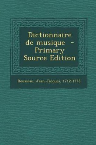 Cover of Dictionnaire de Musique - Primary Source Edition