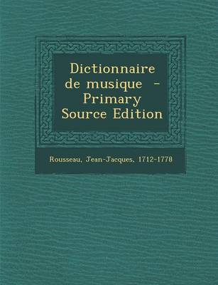 Book cover for Dictionnaire de Musique - Primary Source Edition