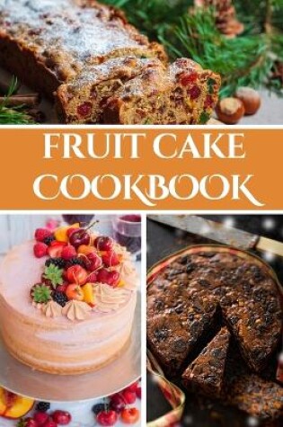 Cover of Fruit Cake Cookbook