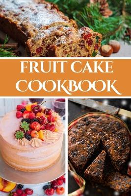 Book cover for Fruit Cake Cookbook