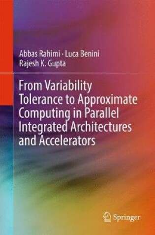 Cover of From Variability Tolerance to Approximate Computing in Parallel Integrated Architectures and Accelerators