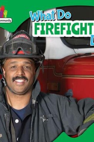 Cover of What Do Firefighters Do?