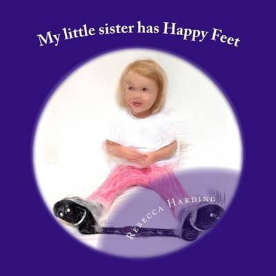 Book cover for My Little Sister Has Happy Feet