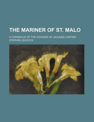 Book cover for The Mariner of St. Malo (Volume 2); A Chronicle of the Voyages of Jacques Cartier