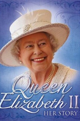 Cover of Queen Elizabeth II: Her Story