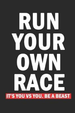 Cover of Run Your Own Race Be A Beast