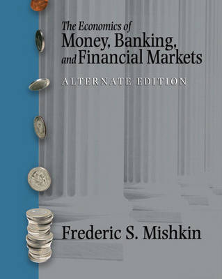 Book cover for The Economics of Money, Banking and Financial Markets plus MyEconLab plus eBook 1-semester Student Access Kit, Alternate Edition