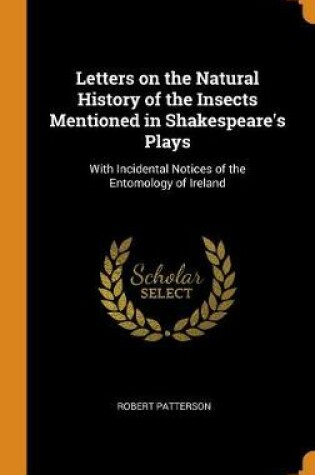 Cover of Letters on the Natural History of the Insects Mentioned in Shakespeare's Plays