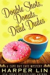 Book cover for Double Shots, Donuts, and Dead Dudes