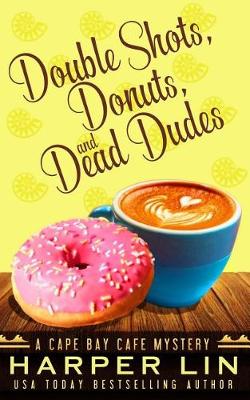 Book cover for Double Shots, Donuts, and Dead Dudes