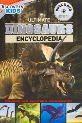 Cover of Ultimate Dinosaurs Encyclopedia W/DVD (Discovery Kids)