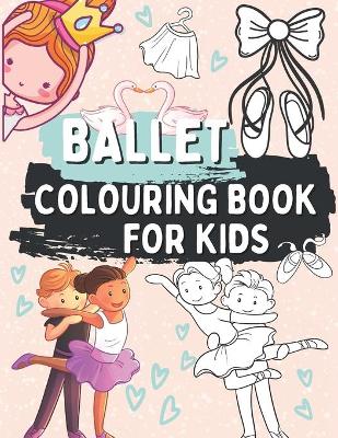 Book cover for Ballet Colouring Book for Kids