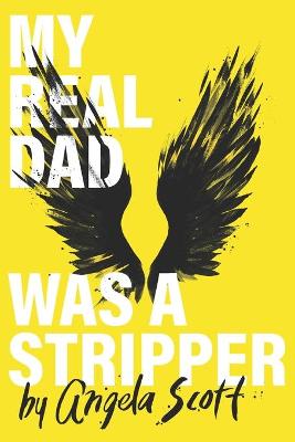 Book cover for My Real Dad Was A Stripper