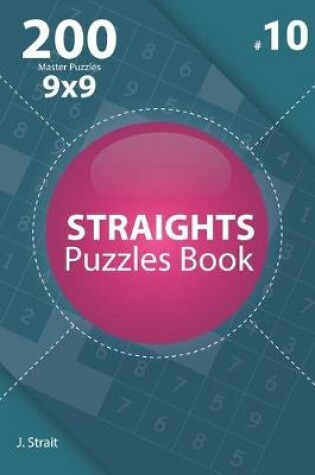 Cover of Straights - 200 Master Puzzles 9x9 (Volume 10)
