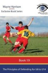 Book cover for The Principles of Defending for U8 to U14