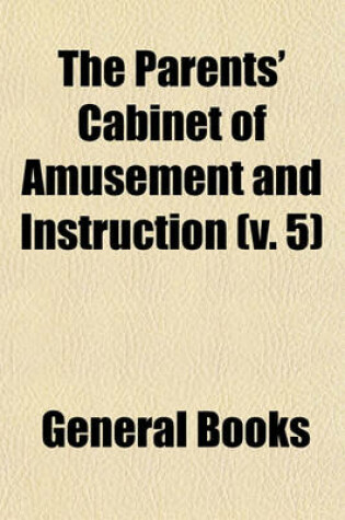 Cover of The Parents' Cabinet of Amusement and Instruction (Volume 5)