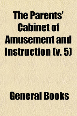 Book cover for The Parents' Cabinet of Amusement and Instruction (Volume 5)