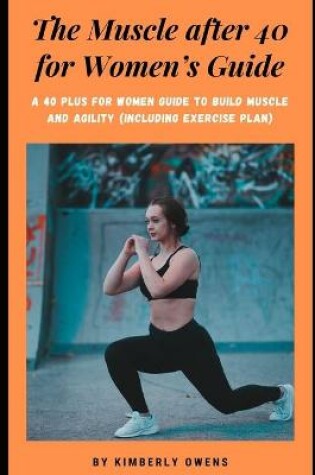 Cover of The Muscle after 40 for Women's Guide