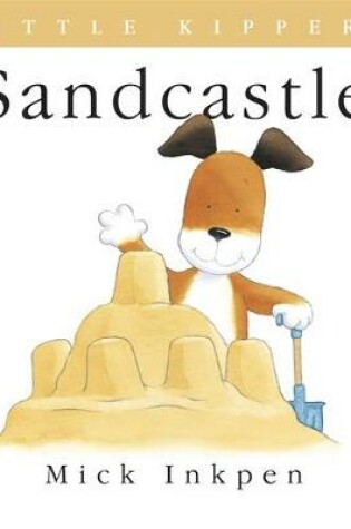 Cover of Little Kipper Sandcastle