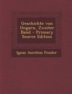 Book cover for Geschichte Von Ungarn, Zweiter Band