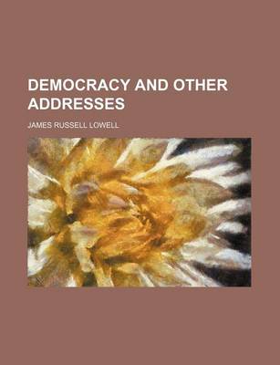 Book cover for Democracy and Other Addresses