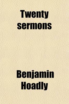 Book cover for Twenty Sermons; The First Nine of Them Preached Before the King in Lent