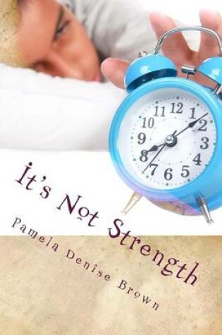 Cover of It's Not Strength