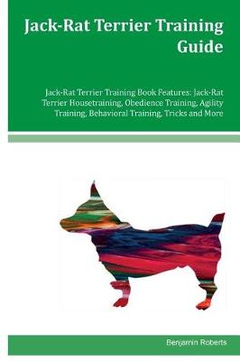 Book cover for Jack-Rat Terrier Training Guide Jack-Rat Terrier Training Book Features