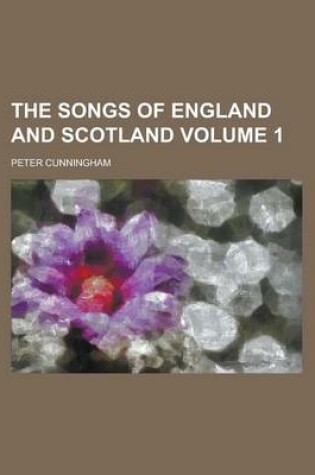 Cover of The Songs of England and Scotland Volume 1
