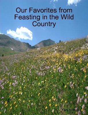 Book cover for Our Favorites from Feasting in the Wild Country