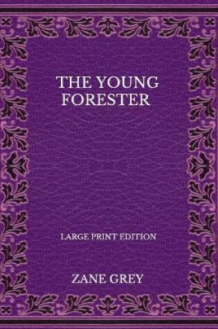 Cover of The Young Forester - Large Print Edition