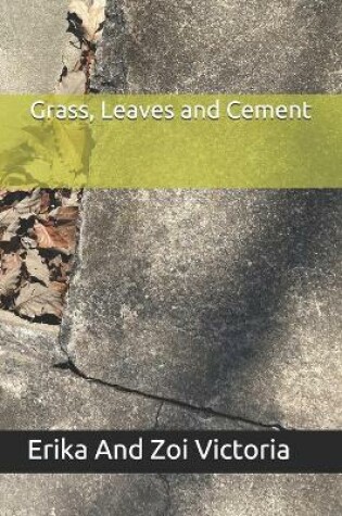 Cover of Grass, Leaves and Cement