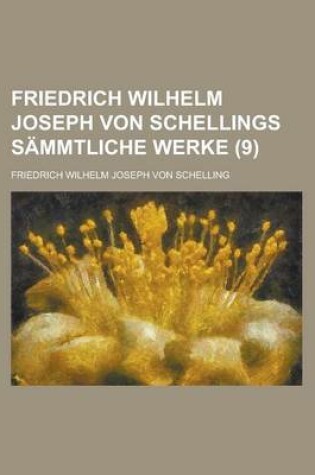 Cover of Friedrich Wilhelm Joseph Von Schellings Sammtliche Werke (9 )