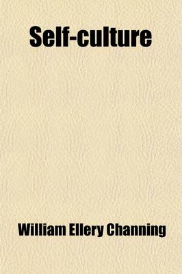 Book cover for Self-Culture. an Address Introductory to the Franklin Lectures, Delivered at Boston, United States, September, 1838