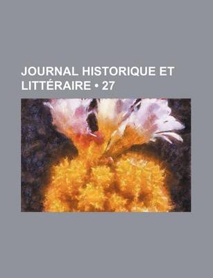 Book cover for Journal Historique Et Litteraire (27)