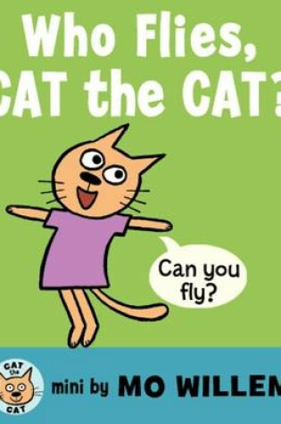 Cover of Who Flies, Cat the Cat?