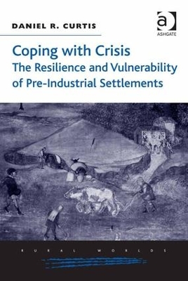Cover of Coping with Crisis: The Resilience and Vulnerability of Pre-Industrial Settlements