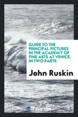 Book cover for Guide to the Principal Pictures in the Academy of Fine Arts at Venice