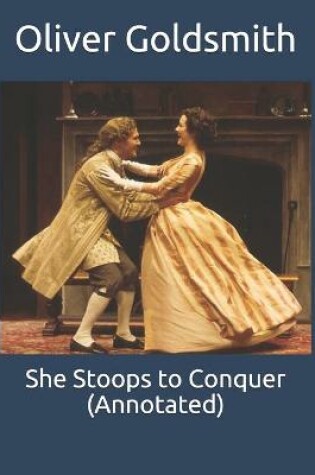 Cover of She Stoops to Conquer (Annotated)
