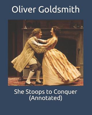 Book cover for She Stoops to Conquer (Annotated)