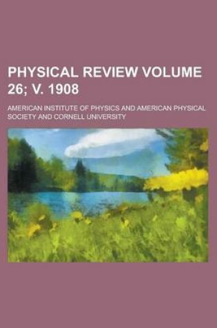 Cover of Physical Review Volume 26; V. 1908