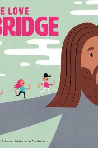 Cover of The Love Bridge