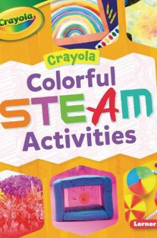 Cover of Crayola (R) Colorful Steam Activities