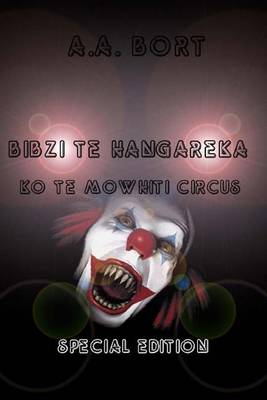 Book cover for Bibzi Te Hangareka Ko Te Mowhiti Circus Special Edition