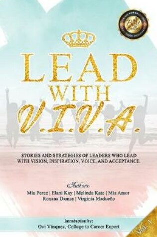 Cover of Lead with V. I. V. A.