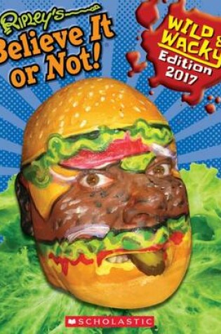 Cover of Ripley's Believe it or Not! Wild & Wacky Edition 2017